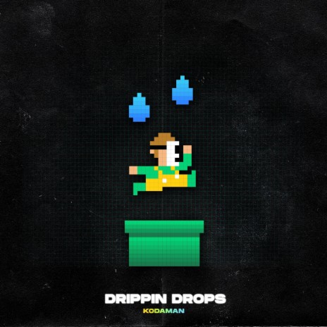 Drippin' Drops | Boomplay Music