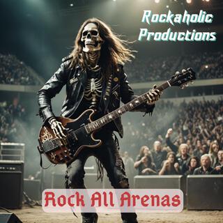 Rock All Arenas