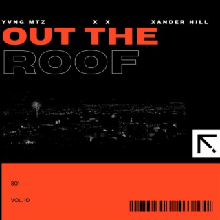 Out The Roof