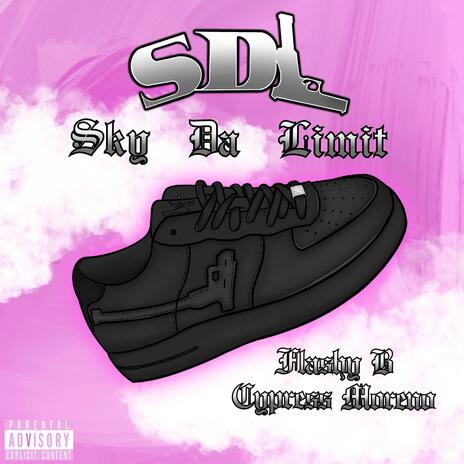 Sky's Da Limit (SDL Sneakers) ft. Cypress Moreno | Boomplay Music