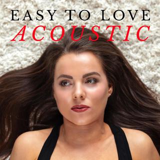 Easy To Love (Acoustic)