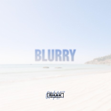 Blurry | Boomplay Music