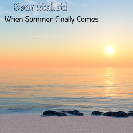 When Summer Finally Comes | Boomplay Music