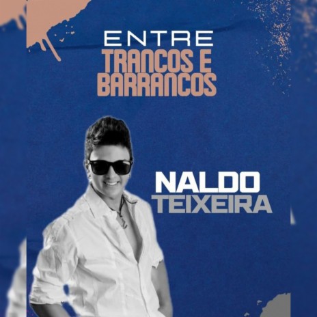 Entre Trancos E Barrancos ft. Naldo Teixeira | Boomplay Music
