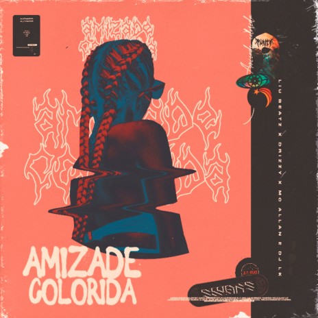 Amizade Colorida ft. Drizzy, Dj Lk & Mc Allan