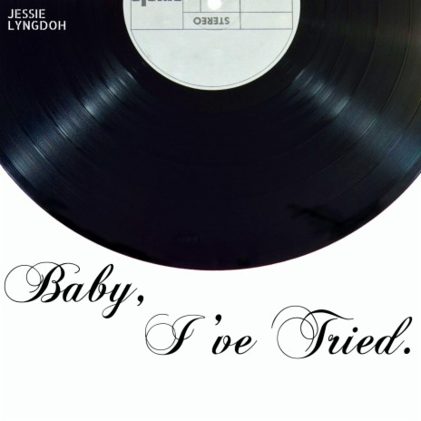 Baby, I've Tried | Boomplay Music