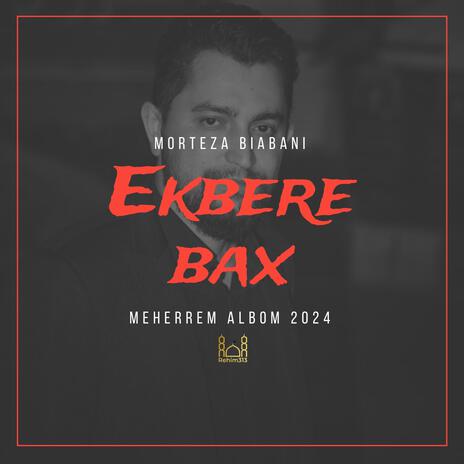 Ekbere Bax (Morteza Biabani |Meherrem albom 2024|) | Boomplay Music