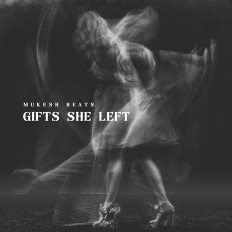 Gifts She Left | Boomplay Music