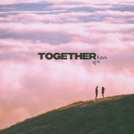 together ft. Kavv