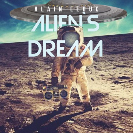 Alien's dream | Boomplay Music