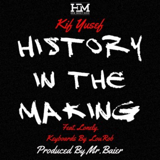 History In The Making ft. Mr.Baier, Lonely & LowRob lyrics | Boomplay Music