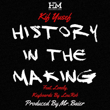 History In The Making ft. Mr.Baier, Lonely & LowRob | Boomplay Music
