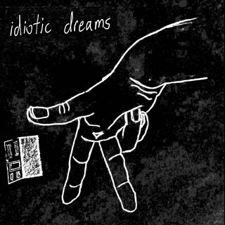 Idiotic Dreams