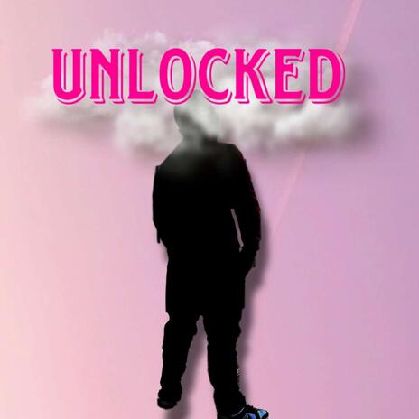 Unlocked | Boomplay Music