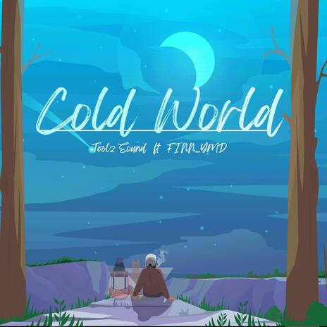 Cold World ft. FINN_YMD | Boomplay Music