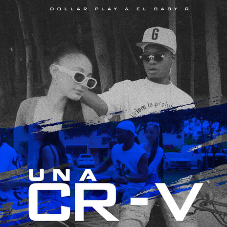 UNA CRV ft. El Baby R | Boomplay Music