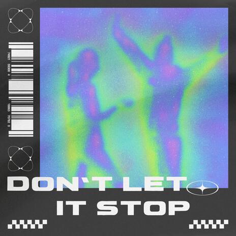 Don't Let It Stop | Boomplay Music