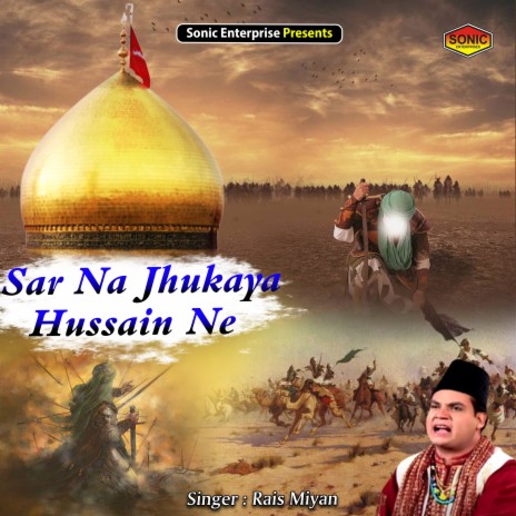 Sar Na Jhukaya Hussain Ne (Islamic)