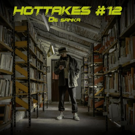 Hottakes #12 ft. De sanka & Juani G