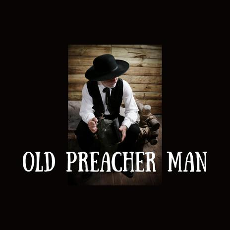 Old Preacher Man | Boomplay Music