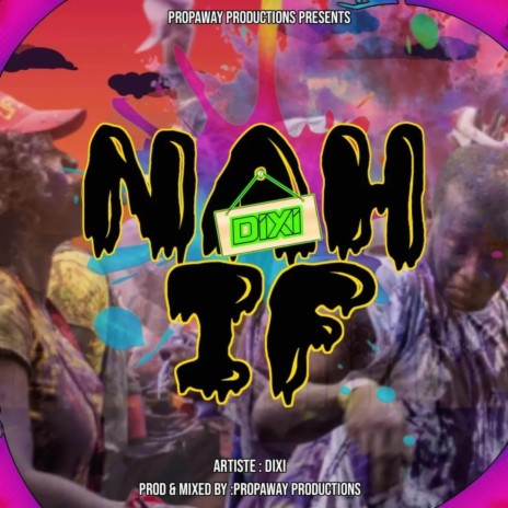 Nah If ft. Dixi | Boomplay Music