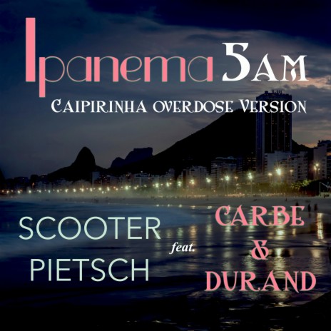 Ipanema 5AM (feat. Carbe and Durand) (Caipirinha Overdose Version)