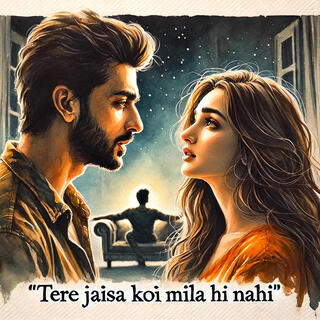 Tere Jaisa Koi Mila Hi Nahi lyrics | Boomplay Music