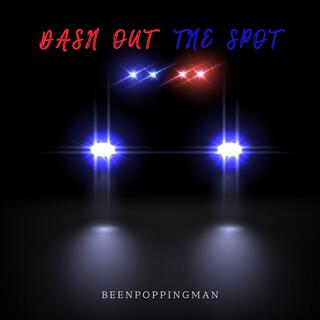 DASH OUT THE SPOT