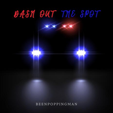 DASH OUT THE SPOT