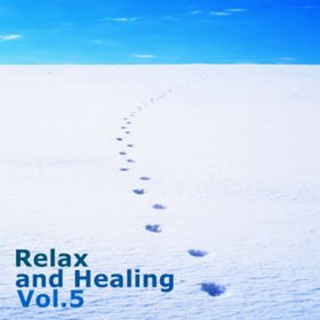 Relax And Healing Vol.5