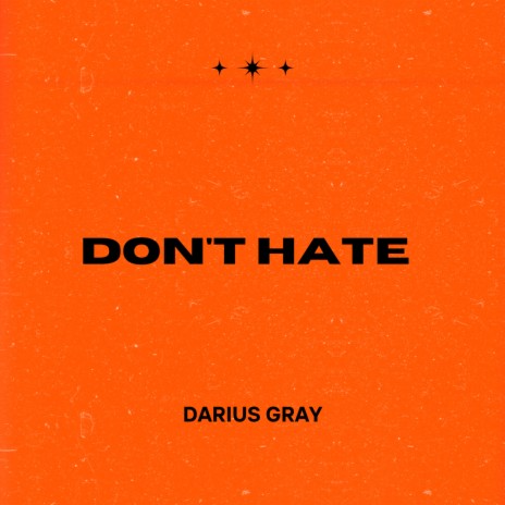 Don't Hate | Boomplay Music