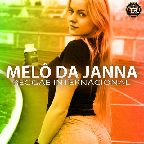 MELÔ DA JANNA (Reggae Internacional) | Boomplay Music