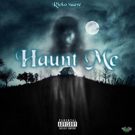 Haunt Me | Boomplay Music