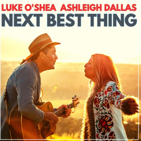 Next Best Thing ft. Ashleigh Dallas | Boomplay Music