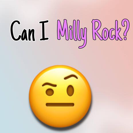 Can I Milly Rock? | Boomplay Music