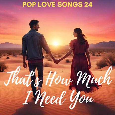 That's How Much I Need You | Boomplay Music