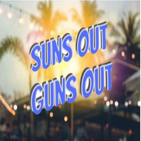 Suns out guns out | Boomplay Music