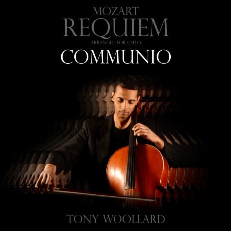 Requiem in D Minor, K. 626: Communio (Arr. for Cello) | Boomplay Music