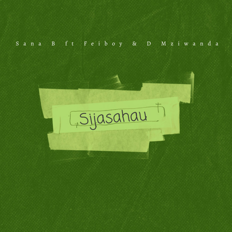 Sijasahau ft. Fei Boy & D Mziwanda | Boomplay Music