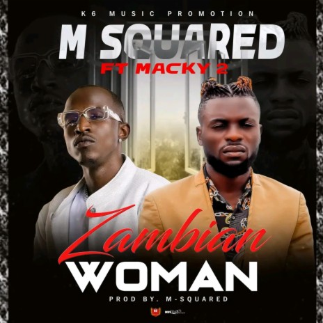 Zambian Woman ft. Macky 2 | Boomplay Music