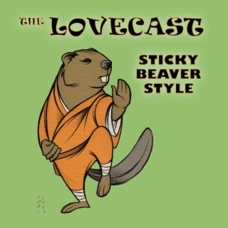 The Lovecast with Dave O Rama - January 7 2023 - CIUT FM - Sticky Beaver Style