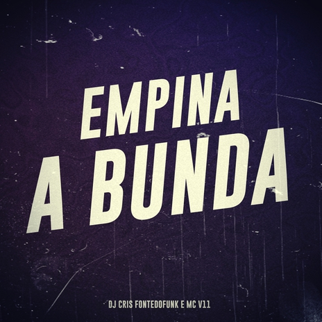 Empina a Bunda ft. MC V11 | Boomplay Music