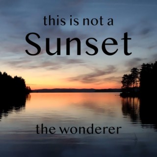This Is Not a Sunset