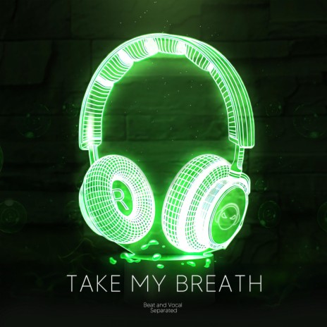 Take My Breath (9D Audio) | Boomplay Music