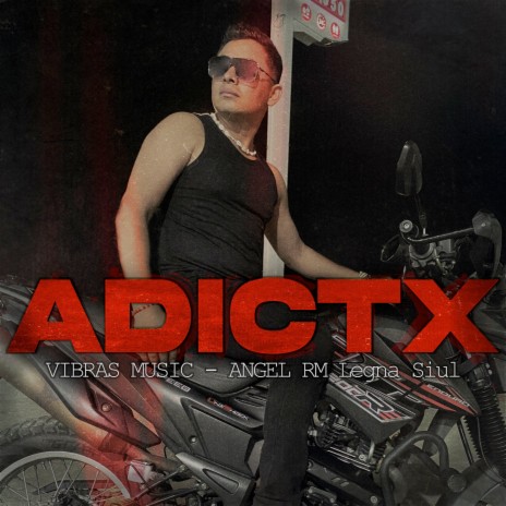 Adictx ft. ANGEL RM legna siul | Boomplay Music