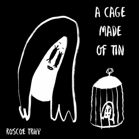 A Cage Made of Tin