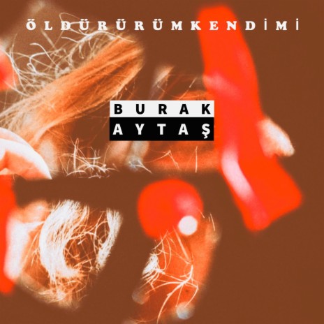 Öldürürüm Kendimi | Boomplay Music