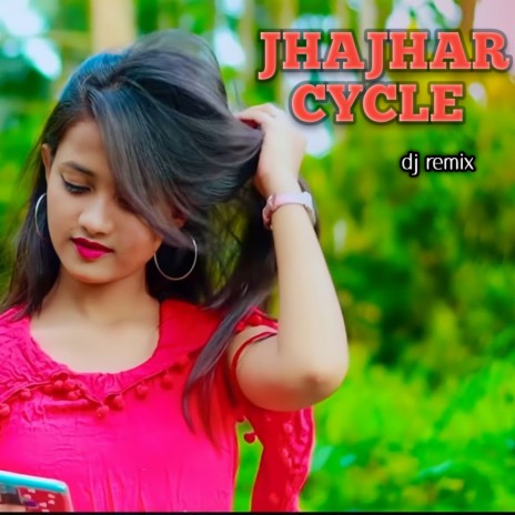 Jhajhar Cycle (Dj Remix) | Boomplay Music