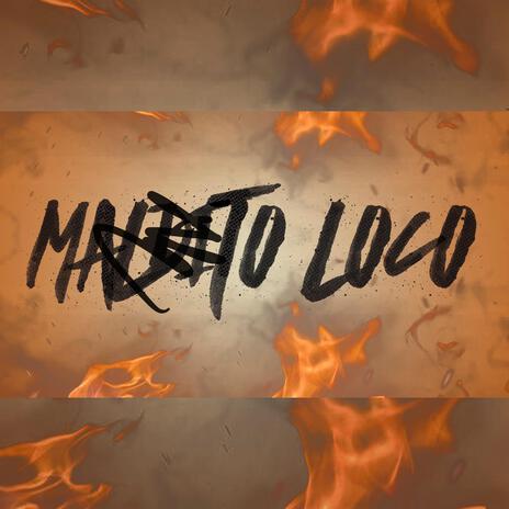 MALDITO LOCO | Boomplay Music