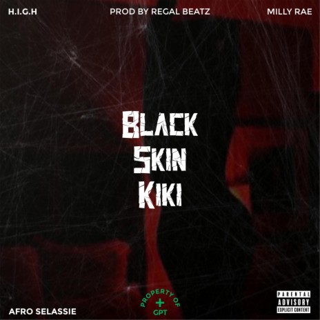 black skin KiKi ft. Afro Selassie & Milly Rae | Boomplay Music